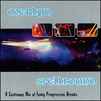 Spellbound: A Continuous Mix of Funky Progressive Breaks von Merlyn