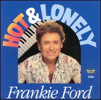 Hot & Lonely von Frankie Ford