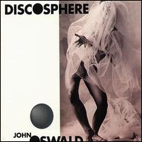 Discosphere von John Oswald