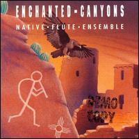 Enchanted Canyons von Native Flute Ensemble