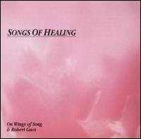 Songs of Healing von Robert Gass