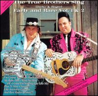 True Brothers Sings: Early and Rare, Vol. 1 & 2 von True Brothers