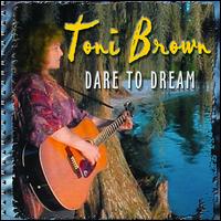 Dare to Dream von Toni Brown