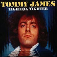 Tighter, Tighter von Tommy James