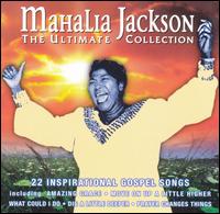 Ultimate Collection von Mahalia Jackson