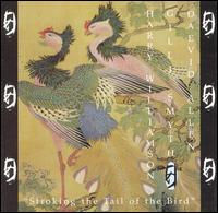 Stroking the Tail of the Bird von Daevid Allen