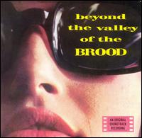 Beyond the Valley of the Brood von The Brood