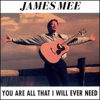 You Are All That I Will Ever Need von James Mee