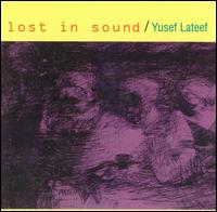 Lost in Sound von Yusef Lateef