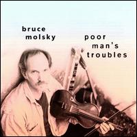 Poor Man's Troubles von Bruce Molsky