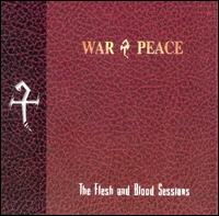 Flesh & Blood Sessions von War & Peace