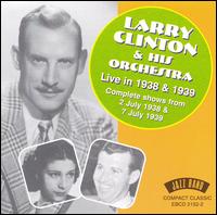 Live in 1938 & 1939 von Larry Clinton