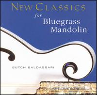 New Classics for Bluegrass Mandolin von Butch Baldassari