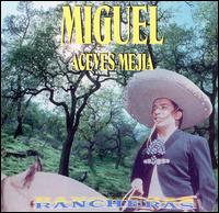 Rancheras von Miguel Aceves Mejia