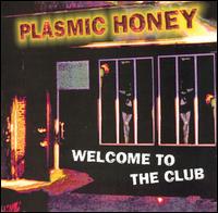 Welcome to the Club von Plasmic Honey