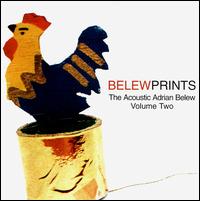 Belew Prints: The Acoustic Adrian Belew, Vol. 2 von Adrian Belew