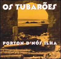 Porton D'nos Liha von Os Tubaroes