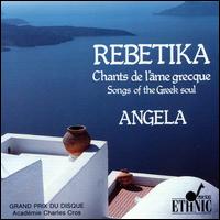 Rebetika: Songs of the Greek Soul von Angéla