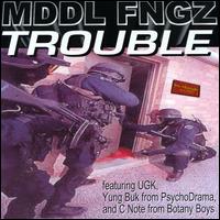 Trouble von Mddl Fngz