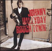 Rough Town von Johnny Hallyday