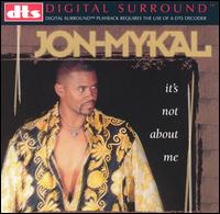 It's Not About Me von Jon Mykal