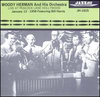 Live at Peacock Lane Hollywood (January 13, 1958) von Woody Herman