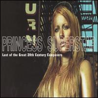 Last of the Great 20th Century Composers von Princess Superstar