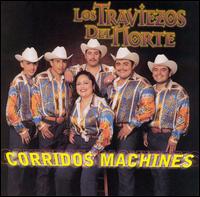 Corridos Machines von Los Traviezos del Norte