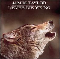 Never Die Young von James Taylor