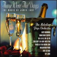 Those Were the Days: Music of James Last von Melodian Pops Orchestra