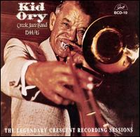 Kid Ory's Creole Jazz Band: 1944 - 1945 The Legendary Crescent Recording Sessions von Kid Ory