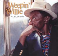 At Last, on Time von Weepin' Willie