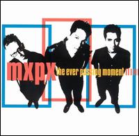 Ever Passing Moment von MxPx