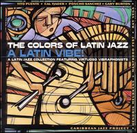 Colors of Latin Jazz: Latin Vibe! von Various Artists