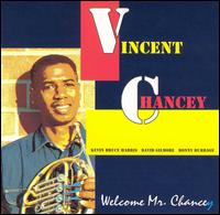 Welcome Mr. Chancey von Vincent Chancey