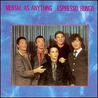 Espresso Bongo von Mental as Anything