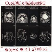 Worms With Strings von Eugene Chadbourne