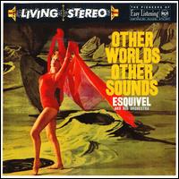 Other Worlds Other Sounds von Esquivel