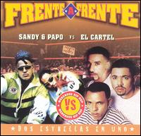 Frente a Frente: Sandy & Papo Vs. El Cartel von Sandy y Papo