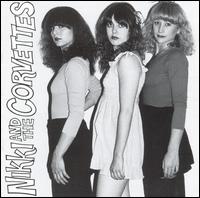 Nikki & the Corvettes von Nikki & the Corvettes