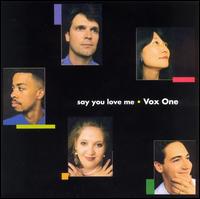 Say You Love Me von Vox One