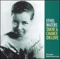 Takin' a Chance on Love: The Complete Bluebird Session & More von Ethel Waters