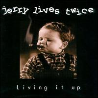 Living It Up von Jerry Lives Twice