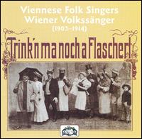 Trink Ma No a Flascherl von Viennese Folk Singers/Wiener Volkssanger