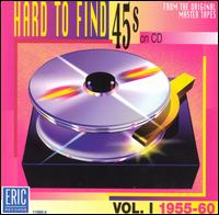 Hard to Find 45's on CD, Vol. 1: 1955-60 von Various Artists