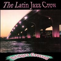 Bridges Crossed von Latin Jazz Crew