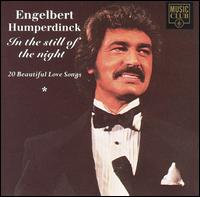 In the Still of the Night: 20 Beautiful Love Songs von Engelbert Humperdinck