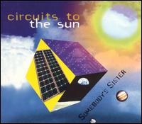 Circuits to the Sun von Somebody's Sister