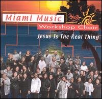 Jesus Is the Real Thing von Miami Music Workshop Choir