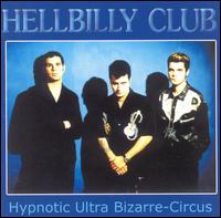 Hypnotic Ultra Bizarre Circus von Hellbilly Club